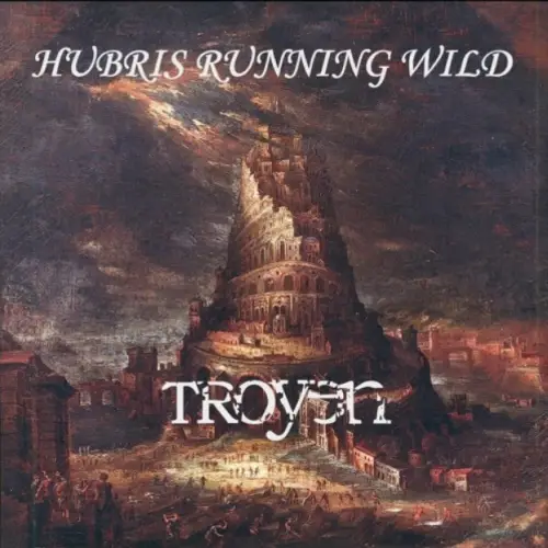 Troyen : Hubris Running Wild